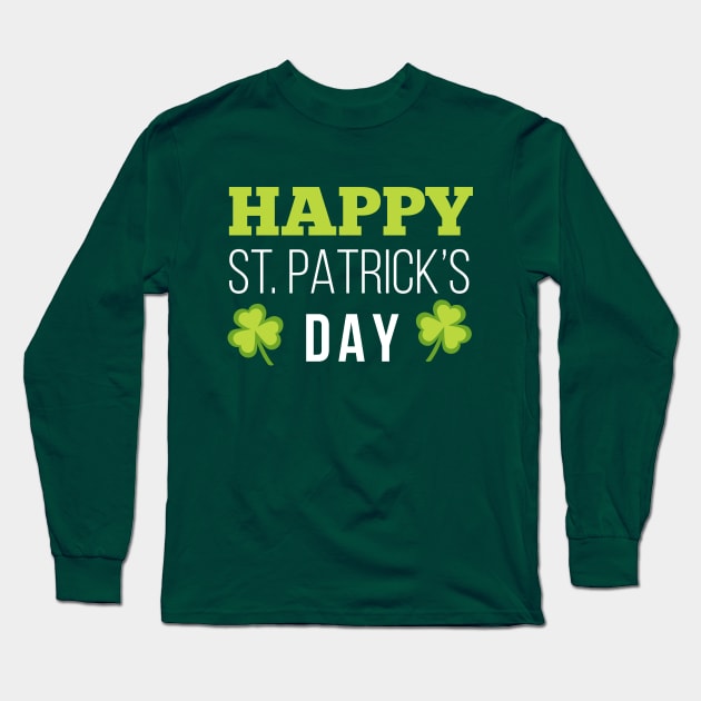 Happy St. PATRICKS day Long Sleeve T-Shirt by RetroFreak